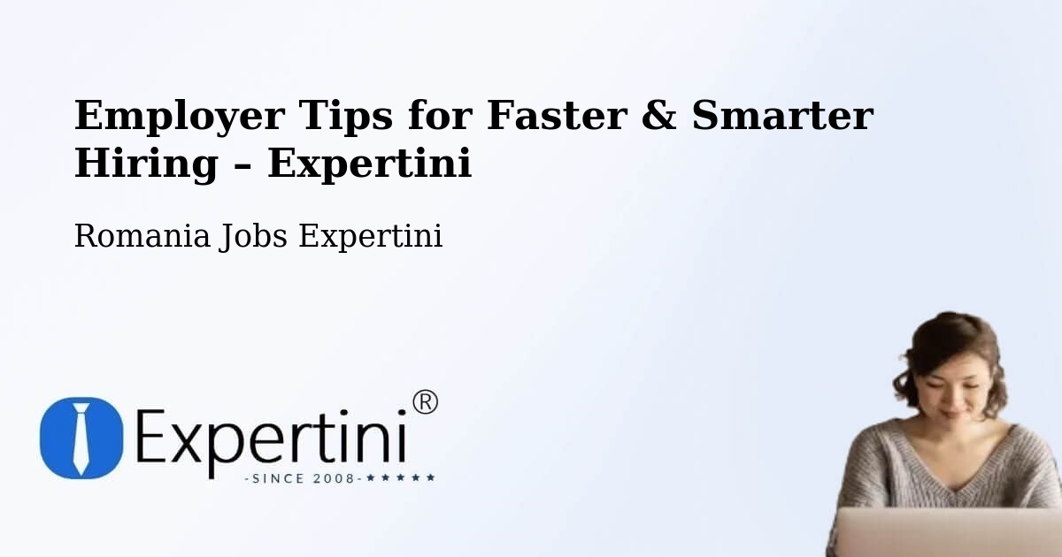 Employer Tips for Hiring & Recruitment – Budeni - Budeni, Romania Jobs Expertini