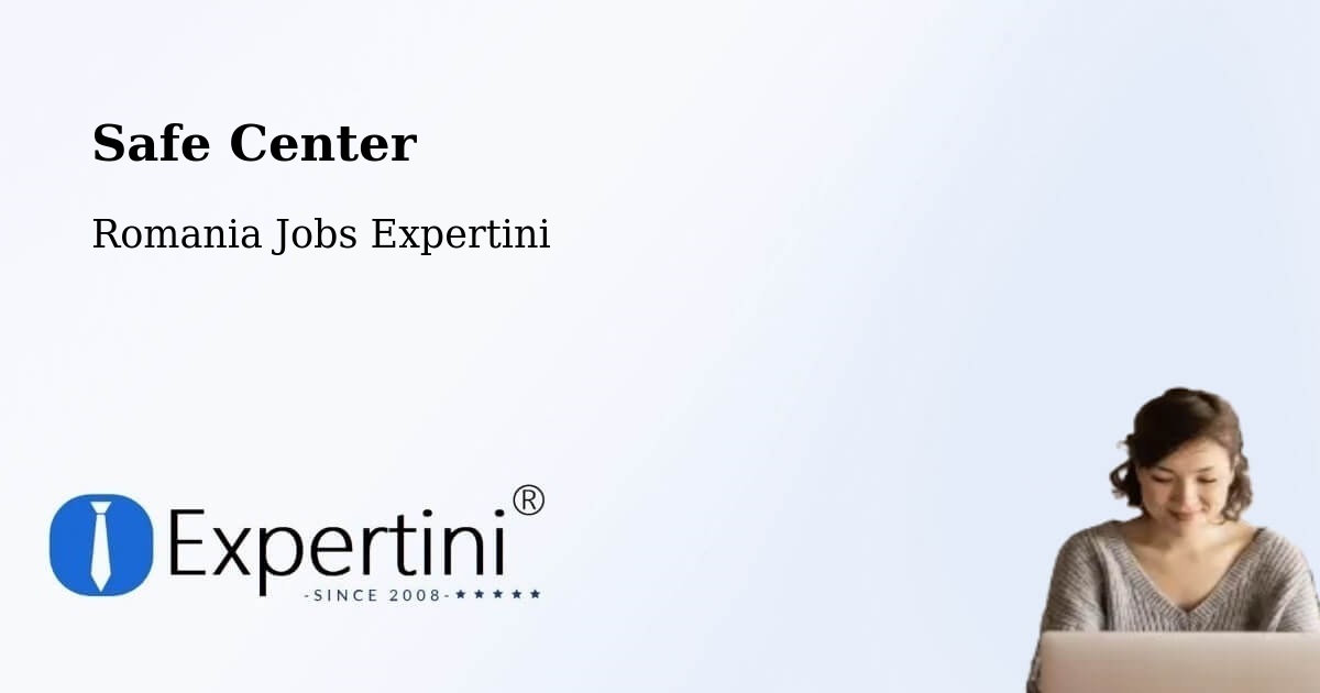 Safety Center – Budeni - Romania Jobs Expertini